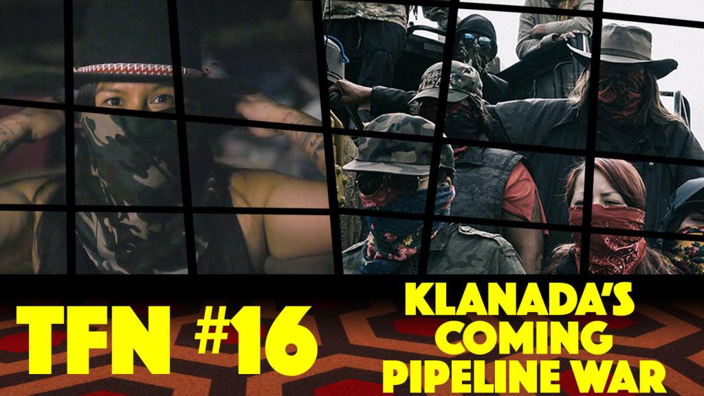Klanada's Coming Pipeline War (TFN #16)
