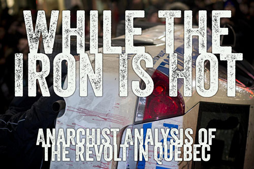 While the Iron is Hot: anarchist analysis of the revolt in Quebec
