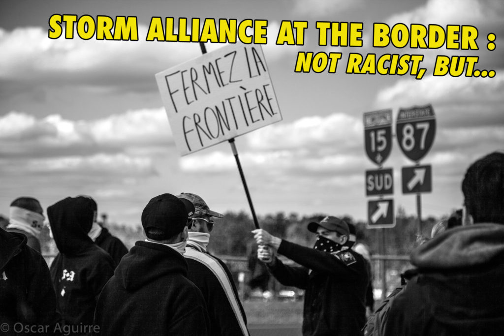 Storm Alliance at the border: “We’re not racists, but …”