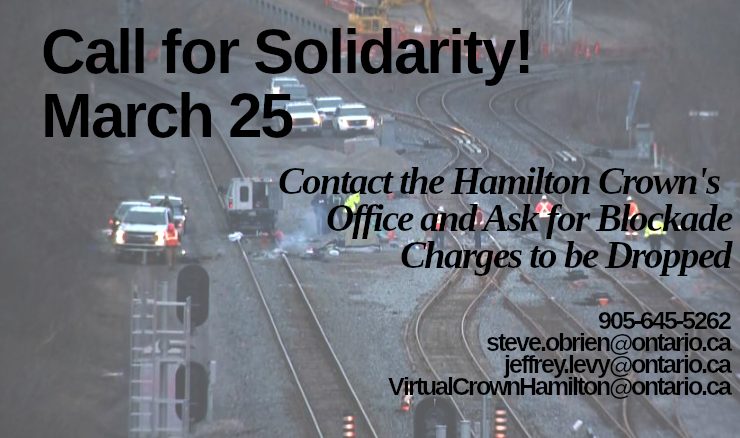 Call for Solidarity! Contact the Hamilton Crown’s Office on March 25th to ask for Blockade Charges to be Dropped!