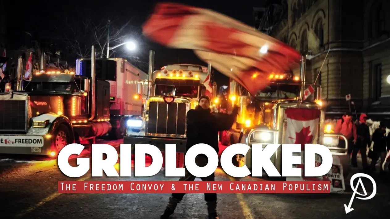 Gridlocked: The Freedom Convoy and the New Canadian Populism