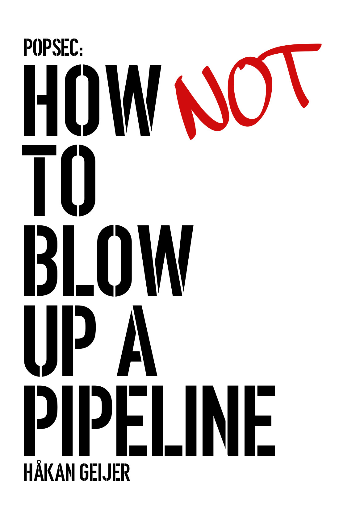 How Not to Blow Up a Pipeline